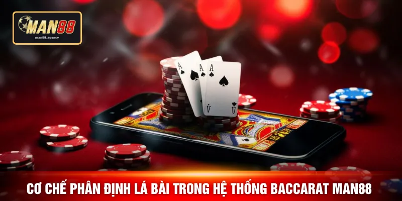 Cơ chế phân định lá bài trong hệ thống baccarat MAN88 