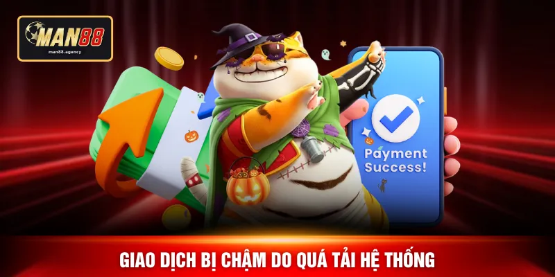 Giao dịch bị chậm do quá tải hệ thống