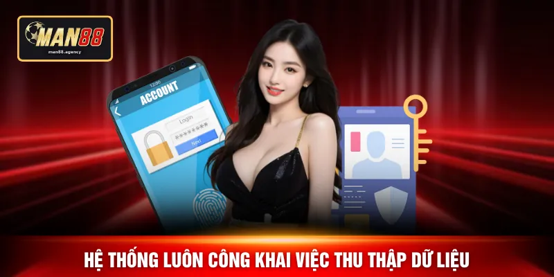 Hệ thống luôn công khai việc thu thập dữ liệu