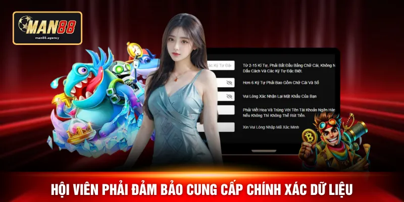 Hội viên phải đảm bảo cung cấp chính xác dữ liệu