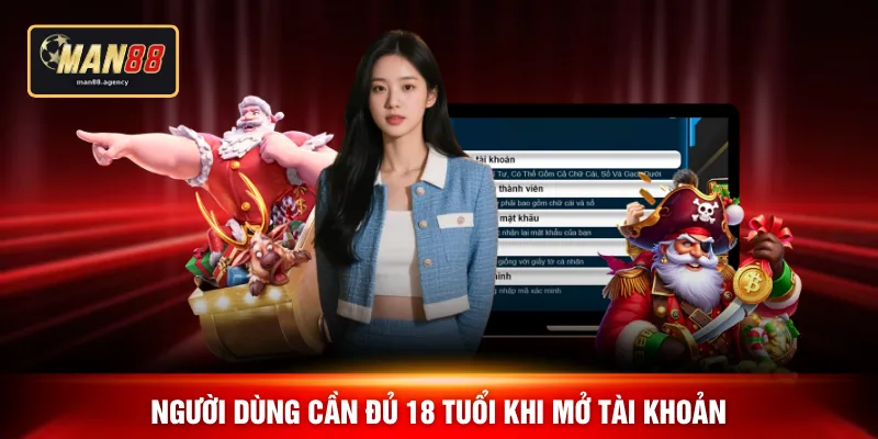 Người dùng cần đủ 18 tuổi khi mở tài khoản