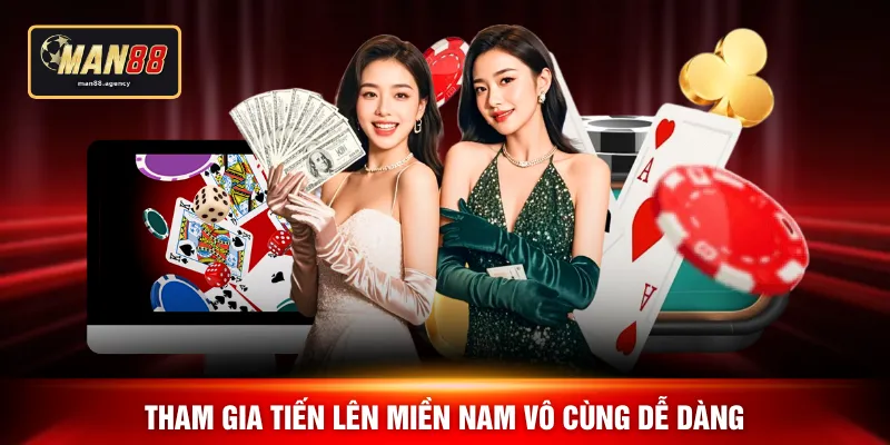 Tham gia tiến lên miền Nam vô cùng dễ dàng