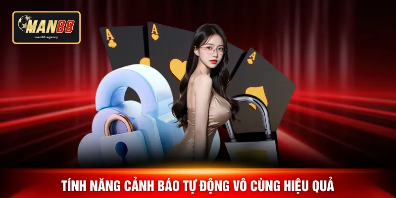 Tính năng cảnh báo tự động vô cùng hiệu quả