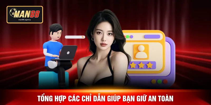 Tổng hợp các chỉ dẫn giúp bạn giữ an toàn